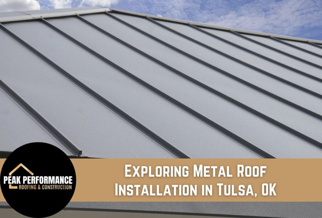 Exploring Metal Roof Installation in Tulsa, OK