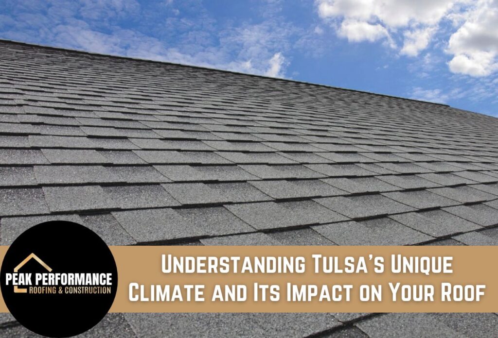 Understanding Tulsa's Unique Climate and Its Impact on Your Roof
