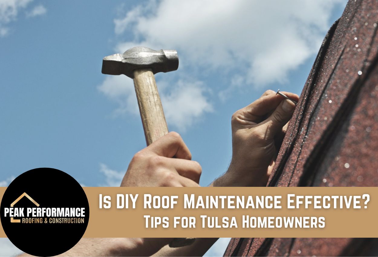 Is DIY Roof Maintenance Effective? Tips for Tulsa Homeowners