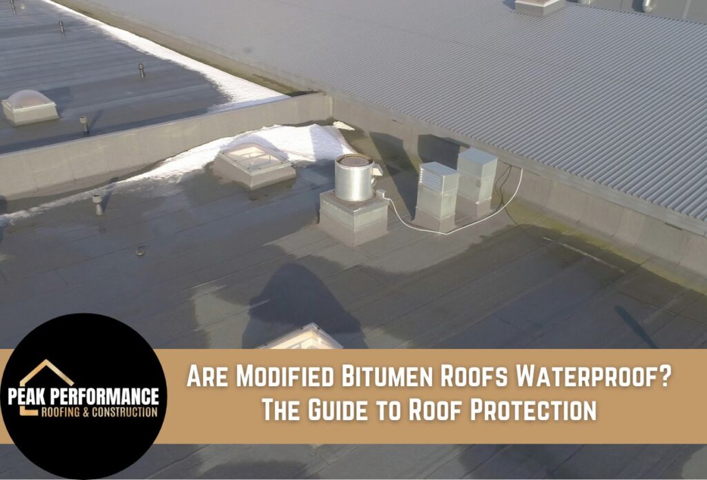 Are Modified Bitumen Roofs Waterproof? The Guide to Roof Protection