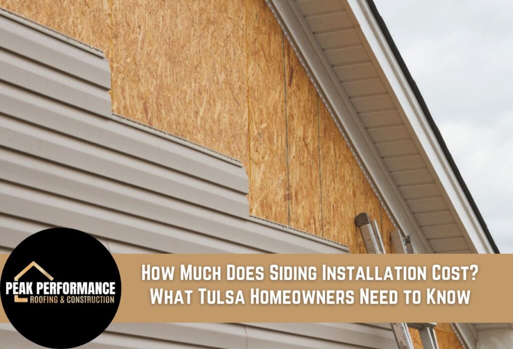 How Much Does Siding Installation Cost? What Tulsa Homeowners Need to Know