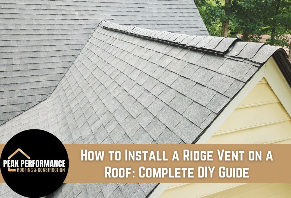 How to Install a Ridge Vent on a Roof: Complete DIY Guide