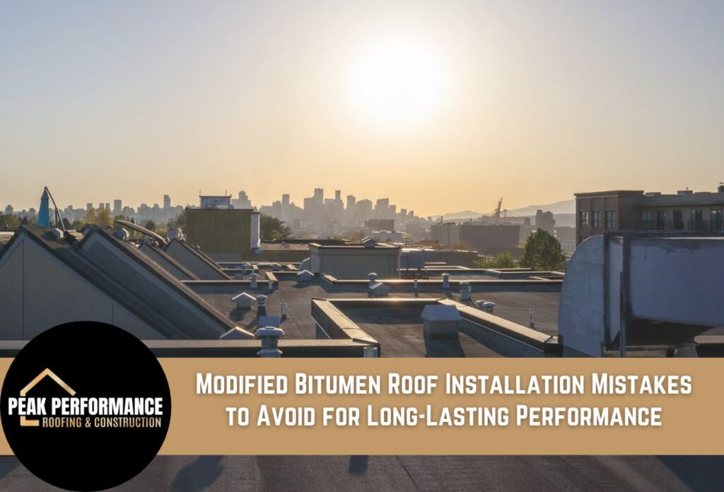 Modified Bitumen Roof Installation Mistakes to Avoid for Long-Lasting Performance