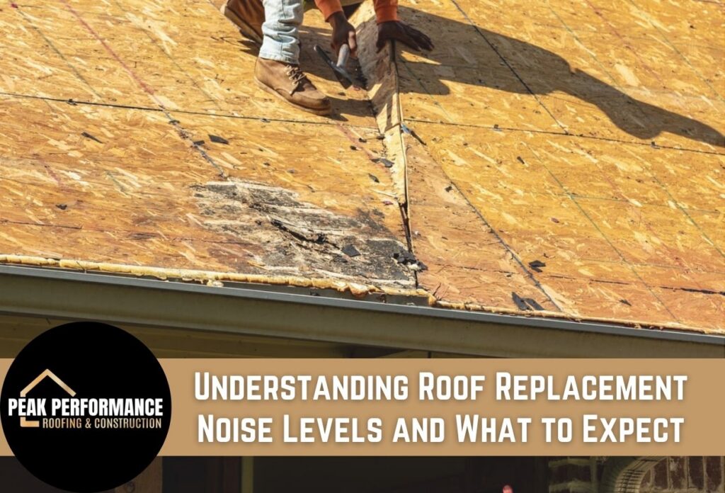 Understanding Roof Replacement Noise Levels and What to Expect